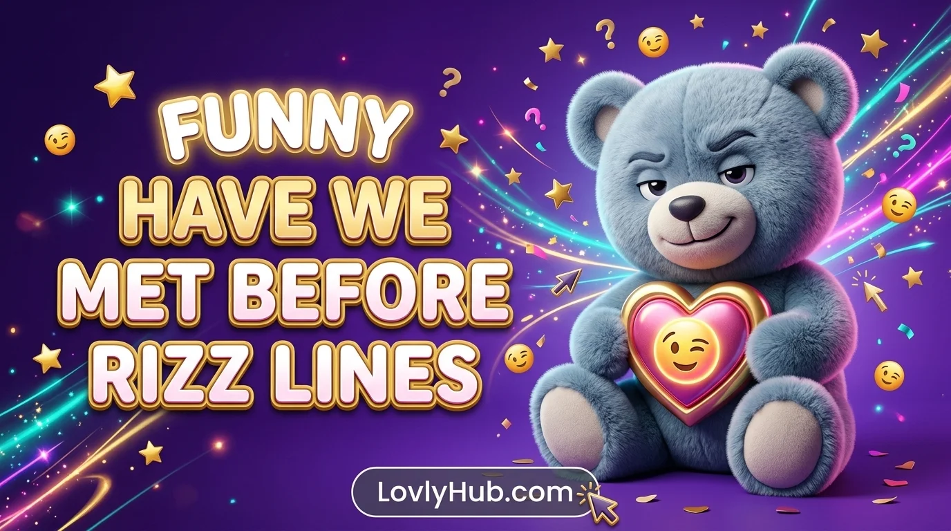Funny Have We Met Before Rizz Lines