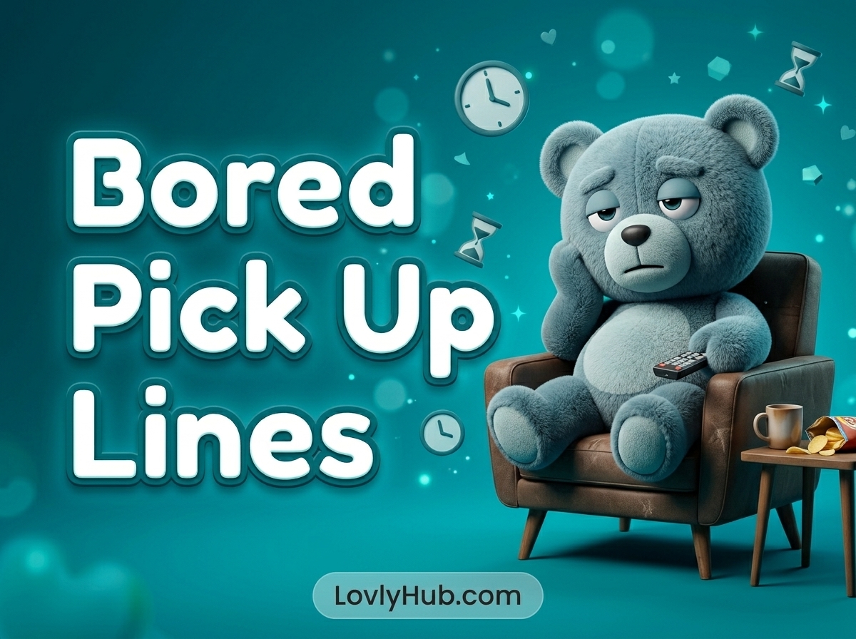 Bored Pick Up Lines
