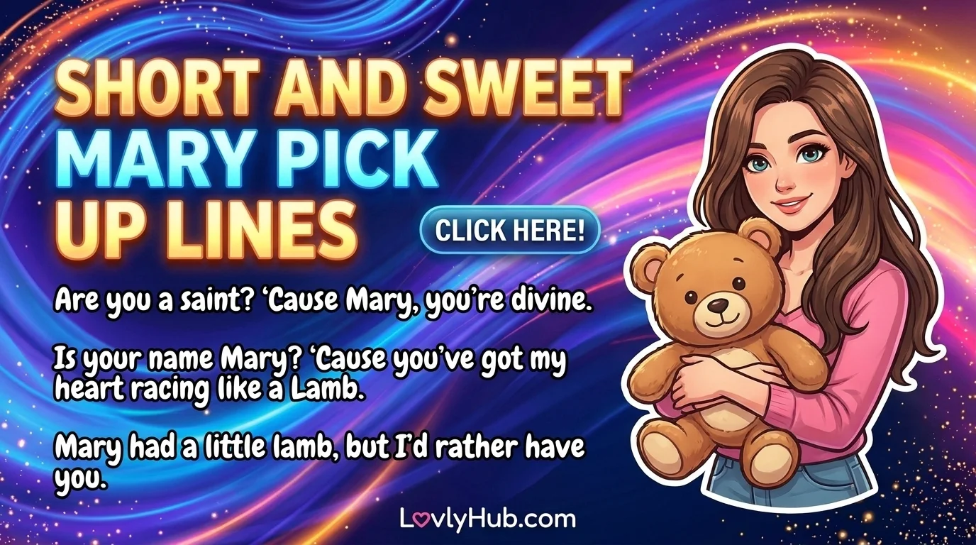 Short and Sweet Mary Pick Up Lines